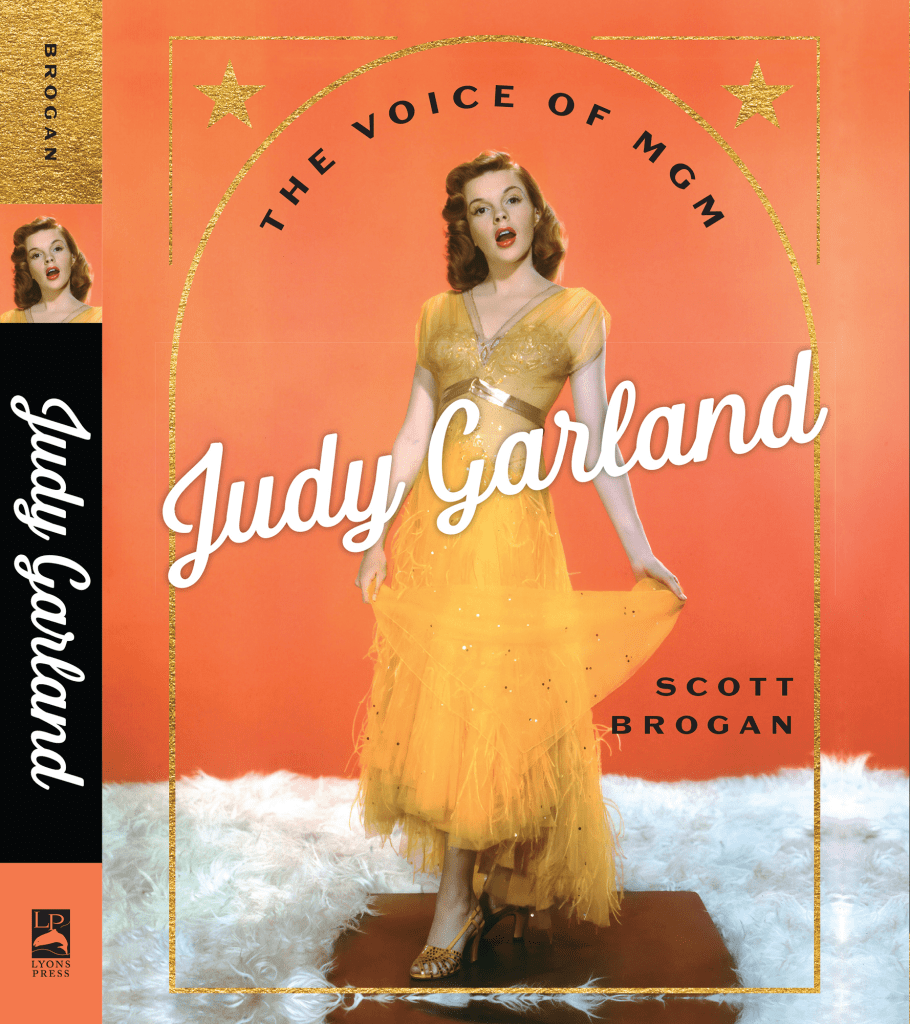 "Judy Garland - The Voice of MGM" by Scott Brogan, published by Lyons Press